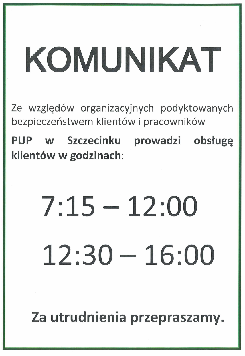 Komunikat. Ze względów organizacyjnych podyktowanych bezpieczeństwem klientów i pracowników PUP w Szczecinku prowadzi obsługę klientów w godzinach: 7:15-12:00 i 12:30-16:00 za utrudnienia przepraszamy.